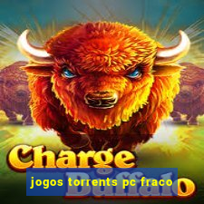 jogos torrents pc fraco